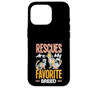 Rescues Are My Favortie Breed Animal Shelter Help Case for iPhone 16 Pro
