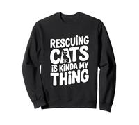 Rescuing Cats Is Kinda My Thing Cat Lover Sweatshirt