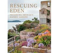Rescuing Eden: Preserving America's Historic Gardens
