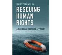 Rescuing Human Rights: A Radically Moderate Approach – Cambridge University Press