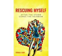 Rescuing myself: After the storm comes the rainbow