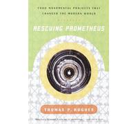Rescuing Prometheus: Four Monumental Projects that Changed Our World