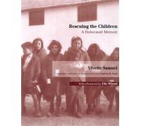 Rescuing the Children: A Holocaust Memoir