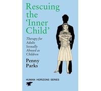 Rescuing the Inner Child: Therapy for Adults Sexually Abused as Children (Human horizons) (Paperback) - Common