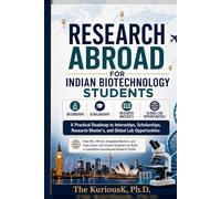 Research Abroad for Indian Biotechnology Students: A Practical Roadmap to Internships, Scholarships, Research Master's, and Global Lab Opportunities