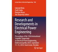 Research and Developments in Electrical Power Engineering: Proceedings of the 12th International Scientific Symposium on Electrical Power Engineering, ... Notes in Electrical Engineering, 1446)