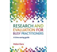 Research and Evaluation for Busy Practitioners: A Time-Saving Guide