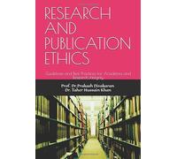 RESEARCH AND PUBLICATION ETHICS: Guidelines and Best Practices for Academia and Research Integrity