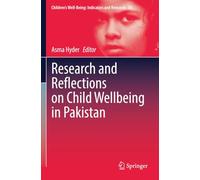 Research and Reflections on Child Wellbeing in Pakistan (Children’s Well-Being: Indicators and Research)