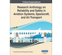 Research Anthology on Reliability and Safety in Aviation Systems, Spacecraft, and Air Transport