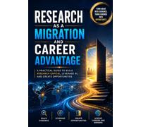 Research as a Migration and Career Advantage: Building Research Capital That Travels and Capability survives policy shifts
