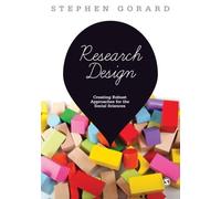 Research Design: Creating Robust Approaches for the Social Sciences by Gorard, Stephen (2013) Paperback