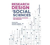 Research Design in the Social Sciences : Declaration, Diagnosis, and Redesign