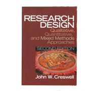 Research Design: Qualitative, Quantitative, and Mixed Methods Approaches