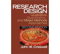Research Design: Qualitative, Quantitative, and Mixed Methods Approaches