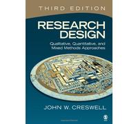 Research Design: Qualitative, Quantitative, and Mixed Methods Approaches