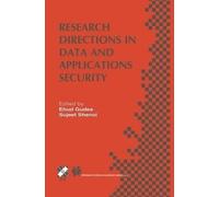 Research Directions in Data and Applications Security: IFIP TC11 / WG11.3 Sixteenth Annual Conference on Data and Applications Security July 28-31, 2002, Cambridge, UK