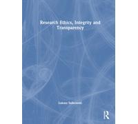 Research Ethics, Integrity, and Transparency