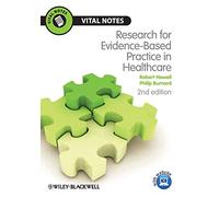 Research for Evidence-Based Practice in Healthcare, 2nd Edition (Vital Notes for Nurses)