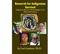 Research for Indigenous Survival: Indigenous Research Methodologies in the Behavioral Sciences