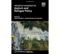 Research Handbook on Asylum and Refugee Policy (Elgar Handbooks in Migration)