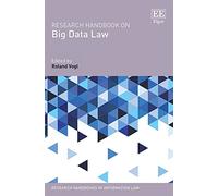 Research Handbook on Big Data Law (Research Handbooks in Information Law series)