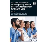 Research Handbook on Contemporary Human Resource Management for Health Care