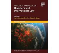 Research Handbook on Disasters and International Law: Second Edition (Research Handbooks in International Law series)