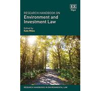 Research Handbook on Environment and Investment Law (Research Handbooks in Environmental Law series)