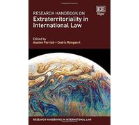 Research Handbook on Extraterritoriality in International Law (Research Handbooks in International Law series)