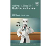 Research Handbook on Health, AI and the Law (Research Handbooks in Health and Medical Law series)