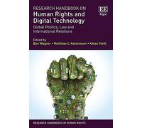 Research Handbook on Human Rights and Digital Technology: Global Politics, Law and International Relations (Research Handbooks in Human Rights series)
