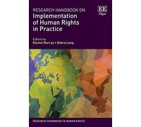 Research Handbook on Implementation of Human Rights in Practice (Research Handbooks in Human Rights series)