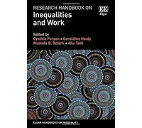 Research Handbook on Inequalities and Work (Elgar Handbooks on Inequality)