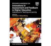 Research Handbook on Innovations in Assessment and Feedback in Higher Education: Implications for Teaching and Learning (Elgar Handbooks in Education)