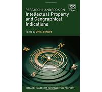 Research Handbook on Intellectual Property and Geographical Indications (Research Handbooks in Intellectual Property series)