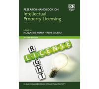 Research Handbook on Intellectual Property Licensing: Second Edition (Research Handbooks in Intellectual Property series)