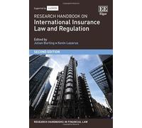 Research Handbook on International Insurance Law and Regulation: Second Edition (Research Handbooks in Financial Law series)