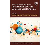 Research Handbook on International Law and Domestic Legal Systems (Research Handbooks in International Law series)