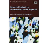 Research Handbook on International Law and Migration (Research Handbooks in International Law series)