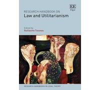 Research Handbook on Law and Utilitarianism (Research Handbooks in Legal Theory series)