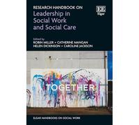 Research Handbook on Leadership in Social Work and Social Care (Elgar Handbooks on Social Work)