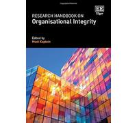 Research Handbook on Organisational Integrity (Research Handbooks in Business and Management series)