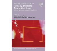 Research Handbook on Privacy and Data Protection Law: Values, Norms and Global Politics (Research Handbooks in Information Law series)