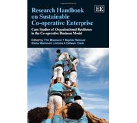 Research Handbook on Sustainable Co-operative Enterprise: Case Studies of Organisational Resilience in the Co-operative Business Model (Research Handbooks in Business and Management series)