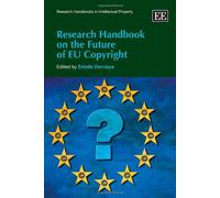 Research Handbook on the Future of EU Copyright (Research Handbooks in Intellectual Property series)