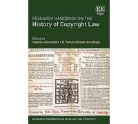Research Handbook on the History of Copyright Law (Research Handbooks in Intellectual Property series)