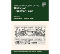 Research Handbook on the History of Trademark Law (Research Handbooks in Intellectual Property series)