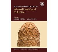 Research Handbook on the International Court of Justice (Research Handbooks in International Law series)