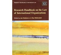 Research Handbook on the Law of International Organizations (Research Handbooks in International Law series)